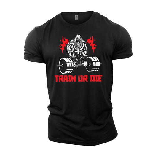 Train Or Die - Gym T-Shirt