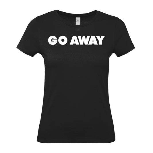 Go Away - Women's Gym T-Shirt