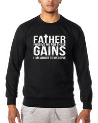 Father Forgive Me For These Gains - Gym Sweatshirt