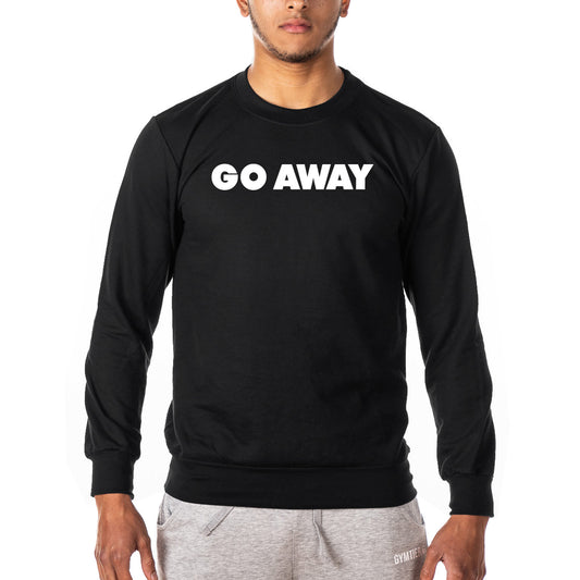 Go Away - Gym Sweatshirt