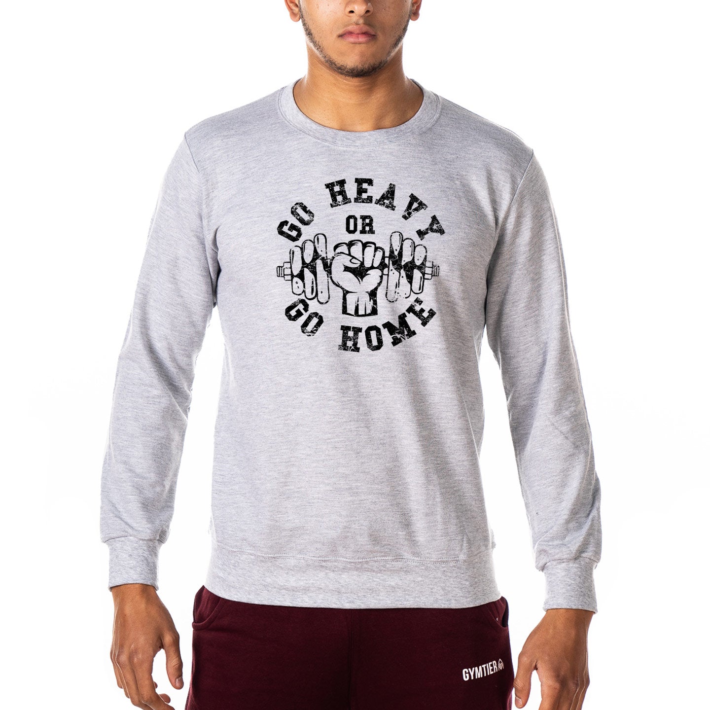 Go Heavy Or Go Home - Gym Sweatshirt