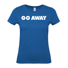 Go Away - Women's Gym T-Shirt