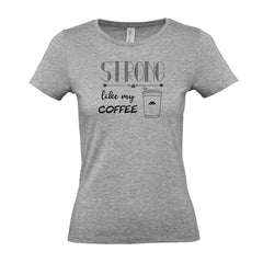 Strong Like My Coffee - Women's Gym T-Shirt