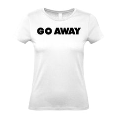 Go Away - Women's Gym T-Shirt