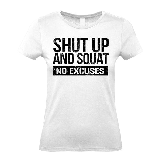 Shut Up And Squat - Women's Gym T-Shirt