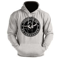 Conquer or be Conquered - Gym Hoodie