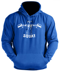 Shut Up And Squat - Gym Hoodie