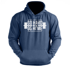 Go Hard Or Go Home - Gym Hoodie