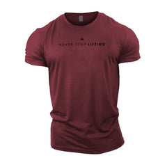 Never Stop Lifting - Gym T-Shirt