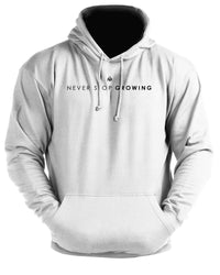 Never Stop Growing - Gym Hoodie