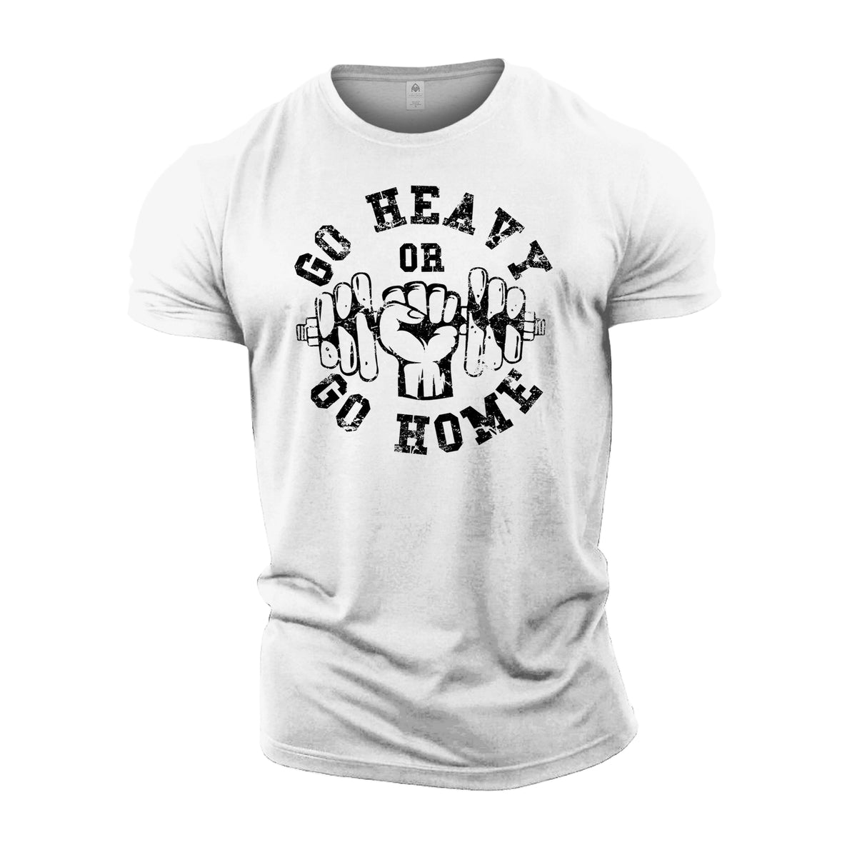 Go Heavy Or Go Home - Gym T-Shirt