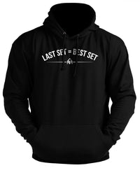 Last Set = Best Set - Gym Hoodie