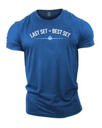 Last Set = Best Set - Gym T-Shirt