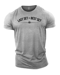 Last Set = Best Set - Gym T-Shirt