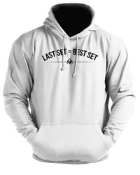 Last Set = Best Set - Gym Hoodie