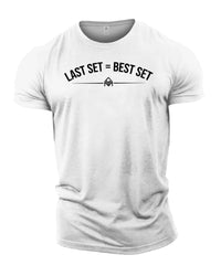 Last Set = Best Set - Gym T-Shirt
