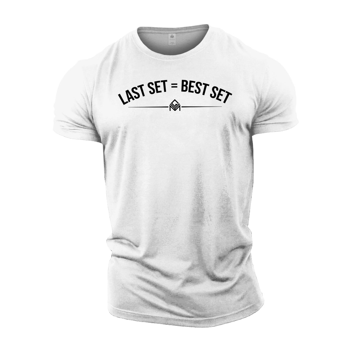 Last Set = Best Set - Gym T-Shirt