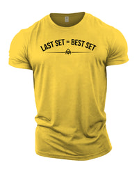 Last Set = Best Set - Gym T-Shirt
