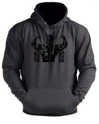 No Pain No Gain - Gym Hoodie