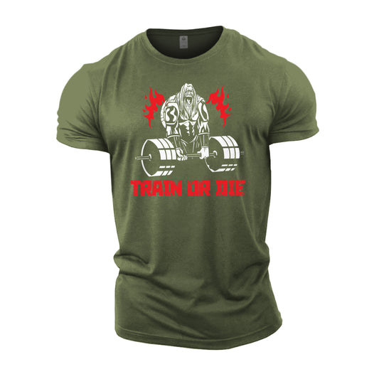 Train Or Die - Gym T-Shirt